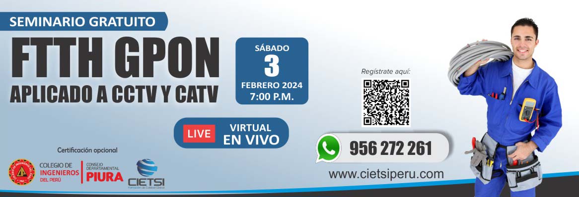 SEMINARIO GRATUITO FTTH GPON APLICADO A CCTV Y CATV 2024